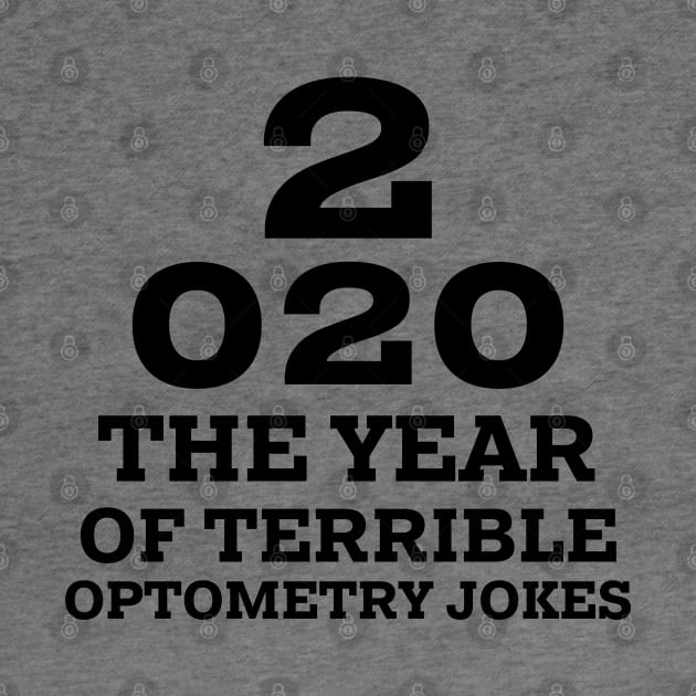 2020 a New Year of Bad Optometry Jokes - Funny Eye chart by YourGoods